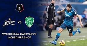 Vyacheslav Karavaev's Incredible Shot against Akhmat | RPL 2020/21