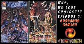 Why We Love Comics?!? Episode 1: Crossgen Comics Remembered