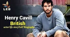 Henry Cavill life story - Full Biography