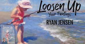 Ryan Jensen: Loosen Up Your Paintings (Trailer)