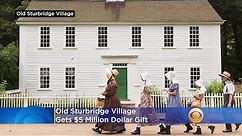 Old Sturbridge Village Gets $5 Million Dollar Gift; 'Will Ensure Living History Continues'