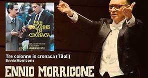 Ennio Morricone - Tre colonne in cronaca - Titoli - Tre Colonne In Cronaca (1990)