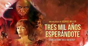 Tráiler "Tres Mil Años Esperándote" - 2 de septiembre exclusivamente en cines