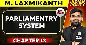 Parliamentry System FULL CHAPTER | Indian Polity Laxmikant Chapter 13 | UPSC Preparation ⚡