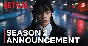 Wednesday Addams | Season 2 Announcement | Netflix