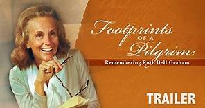 Footprints of a Pilgrim: Remembering Ruth Bell Graham (TRAILER)