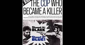 Shoot It Black, Shoot It Blue (1974) | A Corrupt Cop Caught on Film
