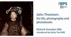John Thomson: his life, photography and photobooks