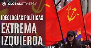 Ideologías políticas: extrema izquierda | Estrategia podcast 67