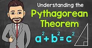 The Pythagorean Theorem Explained | Understanding the Pythagorean Theorem (Pythagoras' Theorem)