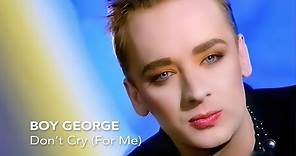 Boy George - Don't Cry (Extended Version)