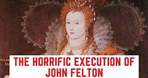 The HORRIFIC Execution Of John Felton