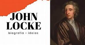John Locke - Biografia e Ideias