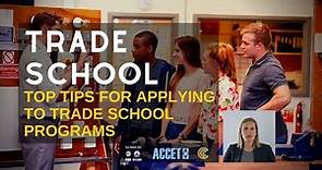 Trade School - Top Tips for Applying to Trade School Programs