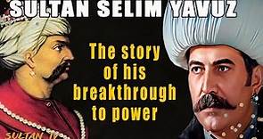Sultan Selim Yavuz - documentary, biography and life story / Ottoman empire history