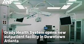 Grady Health System opens new outpatient facility in Downtown Atlanta