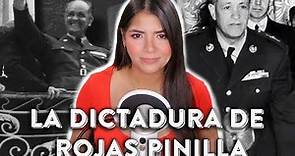 La Dictadura del general GUSTAVO ROJAS PINILLA en Colombia