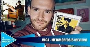 Vega - Metamorfosis (REVIEW)