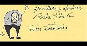 Humillados y ofendidos, Parte 3 de 4. Fedor Dostoivski. Audiolibro en español latino