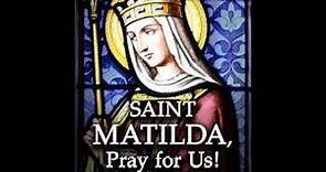 St. Matilda, March 14th