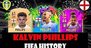 KALVIN PHILLIPS | FIFA ULTIMATE TEAM HISTORY🔥😱 | FIFA 16 - FIFA 22