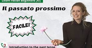 40. Learn Italian Beginners (A1): Il passato prossimo- Introduction to the past tense