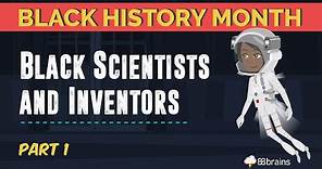 Black History Month - Black Scientists and Inventors Part 1 (Animated)