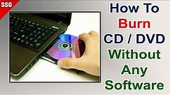 How to burn a CD/DVD in Windows 10 ,8,7 Using Windows Default CD/DVD Burning Program 2023