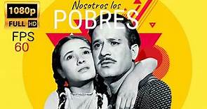 Película Nosotros Los Pobres 1947 UHD 1080p 60Fps