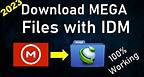 How To Download MEGA Files With IDM || 100% Working 2023