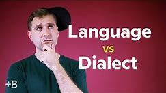 Language vs Dialect vs Accent: What's The Difference?