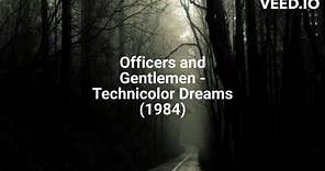 Officers and Gentlemen - Technicolor Dreams (1984)