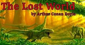 The Lost World [Full Audiobook] by Arthur Conan Doyle