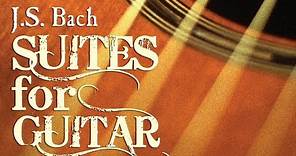 J.S. Bach: Suites for Guitar