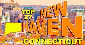 Top 27 Things you NEED to know about NEW HAVEN, CONNECTICUT