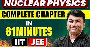 NUCLEAR PHYSICS in 81 Minutes | Full Chapter Revision | Class 12th JEE