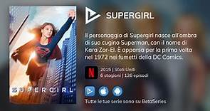 Dove guardare la serie TV Supergirl in streaming online?
