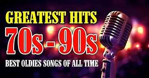 Greatest Hits Golden Oldies | 70's; 80's & 90's Best Songs Oldies but Goodies