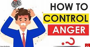 How to Control your Anger (8 Anger Management Tips)