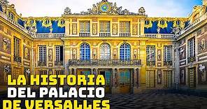 La Historia del Palacio de Versalles