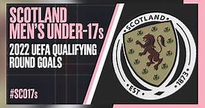 Scotland Men's Under-17s | 2022 UEFA Qualifying Round Goals