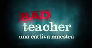 Bad Teacher - Una cattiva maestra - spot 15" "Being Bad"