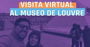 Visita Virtual al Museo de Louvre en París, Francia I #ViajándonosElMundo