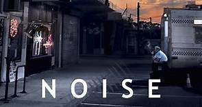 Noise - Official Trailer