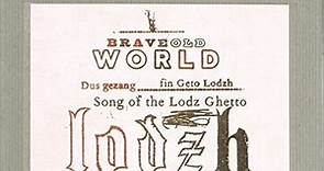 Brave Old World - Dus Gezang Fin Geto Lodzh - Song Of The Lodz Ghetto