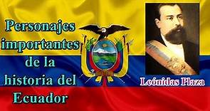 Personajes del Ecuador - Leonidas Plaza - Presidente del Ecuador