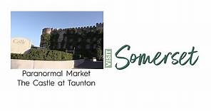Visit Somerset Video - The Castle Hotel at Taunton - The Paranormal Market - Haunted Happenings