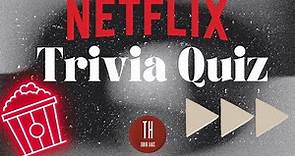 Netflix Trivia Quiz! (How Well Do You Know Your Favorite Netflix Series and Movies?)