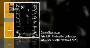 Danny Thompson - Take It Off The Top (For Jo Lustig) (Remastered 2023) (Whatever Next)