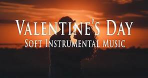 ♡ VALENTINE'S DAY PLAYLIST - ♥️♥️♥️ - Love Songs Beautiful Music for Lovers - ONE HOUR